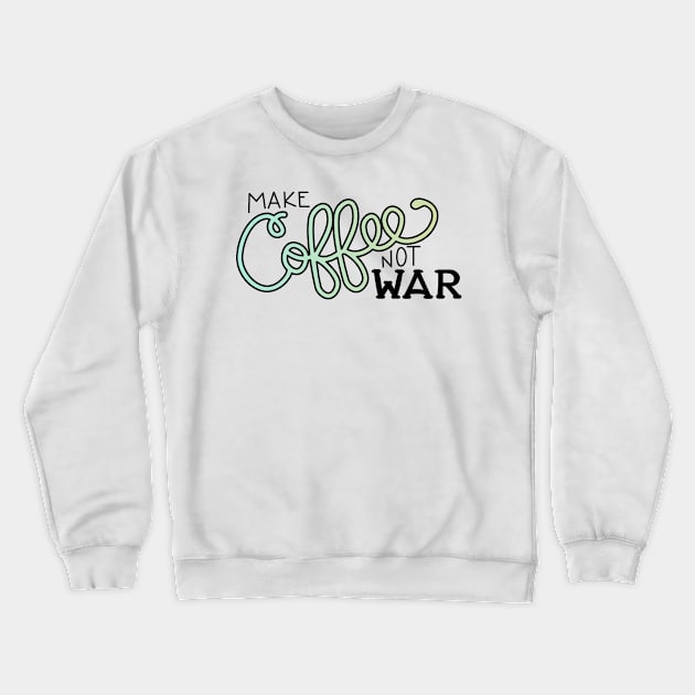 Peace, Love, and Coffee (in Seaside) Crewneck Sweatshirt by Kimberly Sterling